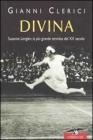 Divina. Suzanne Lenglen, la pi� grande tennista del XX secolo