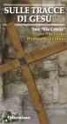Sulle tracce di Ges�. Due �Via crucis�
