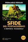 Sfide del postmoderno e risposta �ecumenica�. Un'indagine fra filosofia e teologia