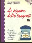 Le signore delle tangenti. Per soldi o per amore: mogli, amanti e segretarie finite nello scandalo Le signore delle tangenti. Per soldi o per amore: mogli, amanti e segretarie finite nello scandalo