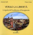 Verso la libertà. Cerignola dal feudalesimo al Risorgimento Verso la libertà. Cerignola dal feudalesimo al Risorgimento