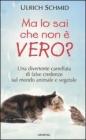 Ma lo sai che non � vero?