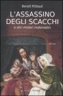 L' assassino degli scacchi e altri misteri matematici L' assassino degli scacchi e altri misteri matematici