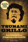 Tsunami Grillo. La rivoluzione � appena cominciata. Con DVD