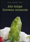 Alto Adige. Universo minerale