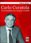 Carlo Curatola. Un socialista tra utopia e realt�