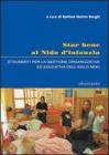 Star bene al nido d'infanzia. Strumenti per la gestione organizzativa ed educativa dell'asilo nido Star bene al nido d'infanzia. Strumenti per la gestione organizzativa ed educativa dell'asilo nido