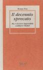 Il decennio sprecato. Ma � davvero impossibile cambiare l'Italia?