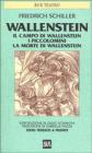 Wallenstein. Il campo di Wallenstein. I Piccolomini. La morte di Wallenstein