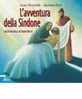 L' avventura della Sindone. Raccontata ai bambini