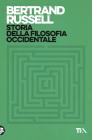 Storia della filosofia occidentale e dei suoi rapporti con le vicende politiche e sociali dall'antichità a oggi Storia della filosofia occidentale e dei suoi rapporti con le vicende politiche e sociali dall'antichità a oggi