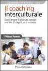 Il coaching interculturale. Come rendere le diversit� culturali una leva strategica per il successo
