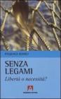 Senza legami. Libert� o necessit�?