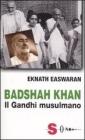 Badshah Khan. Il Gandhi musulmano