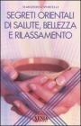 Segreti orientali di salute, bellezza e rilassamento