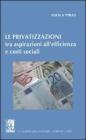 Le privatizzazioni tra aspirazioni all'efficienza e costi sociali