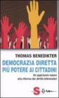 Democrazia diretta: pi� potere ai cittadini. Un approccio nuovo alla riforma dei diritti referendari
