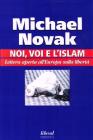 Noi, voi e l'Islam. Lettera aperta all'Europa sulla libert�