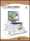 L' ABC delle scienze. Vol. A-B-C: Materia e sue trasformzioni-Terra, ambiente e vita-Uomo e salute. Per la Scuola media. Con CD-ROM