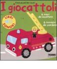 I giocattoli. I miei piccoli libri sonori