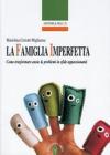 La famiglia imperfetta. Come trasformare ansie e problemi in sfide appassionanti