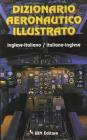 Dizionario aeronautico illustrato inglese-italiano, italiano-inglese Dizionario aeronautico illustrato inglese-italiano, italiano-inglese