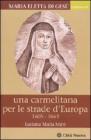 Maria Eletta di Ges�. Una carmelitana per le strade d'Europa. (1605-1663)