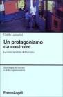Un protagonismo da costruire. La nuova sfida del lavoro Un protagonismo da costruire. La nuova sfida del lavoro