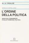 L' ordine della politica. Saggi sul fondamento e sulle forme del politico