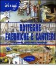 Botteghe, fabbriche e cantieri. La grande storia della tecnologia