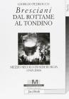 Bresciani: dal rottame al tondino. Mezzo secolo di siderurgia (1945-2000)