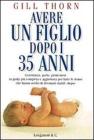 Avere un figlio dopo i 35 anni