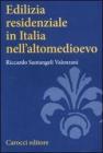 Edilizia residenziale in Italia nell'altomedioevo Edilizia residenziale in Italia nell'altomedioevo