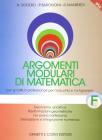 Argomenti modulari di matematica. Modulo F: Geometria analitica. Trasformazioni geometriche nel piano... Per gli Ist. professionali per l'industria e l'artigianato