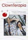 Clownterapia. Volontari clown in corsia e missionari della gioia