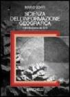 Scienza dell'informazione geografica. Introduzione ai GIS Scienza dell'informazione geografica. Introduzione ai GIS