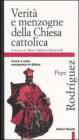 Verità e menzogne della Chiesa cattolica. Come è stata manipolata la Bibbia Verità e menzogne della Chiesa cattolica. Come è stata manipolata la Bibbia