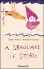 A sbagliare le storie A sbagliare le storie