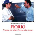 Fiorio. L'uomo che attir� Senna alla Ferrari