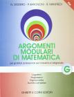 Argomenti modulari di matematica. Modulo G: Logaritmi. Progressioni. Trigonometria. Numeri complessi. Per gli Ist. professionali per l'industria e l'artigianato