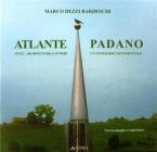 Atlante padano. Citt�, architetture, cantieri. Un itinerario sentimentale