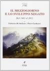 Il mezzogiorno e lo sviluppo negato. Dal 1861 al 2011