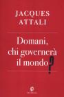 Domani, chi governer� il mondo?