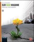 Elio Gaia Vulcano. Con espansione online. Con libroLIM. Per le Scuole superiori vol.2