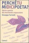 Perch� tu mi dici poeta? Storia e poesia del movimento crepuscolare