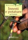 Innesti e potature nel frutteto Innesti e potature nel frutteto