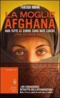 La moglie afghana. Non tutte le donne sono nate libere La moglie afghana. Non tutte le donne sono nate libere