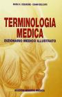 Terminologia medica. Dizionario medico illustrato Terminologia medica. Dizionario medico illustrato