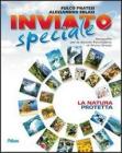 Inviato speciale. Natura protetta. Con espansione online. Per la Scuola media