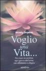 Voglio una vita... Voglio una vita...